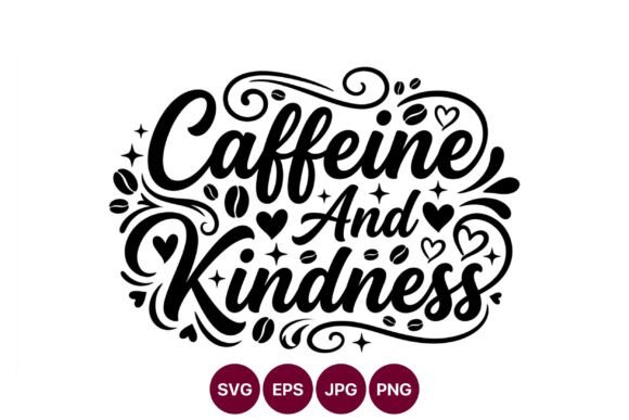 Caffeine and Kindness Calligraphic Graphics Review