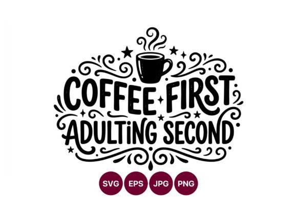 Coffee First Adulting Second Hand Graphics & Illustrations