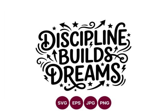 Discipline Builds Dreams Graphics & Illustrations Review