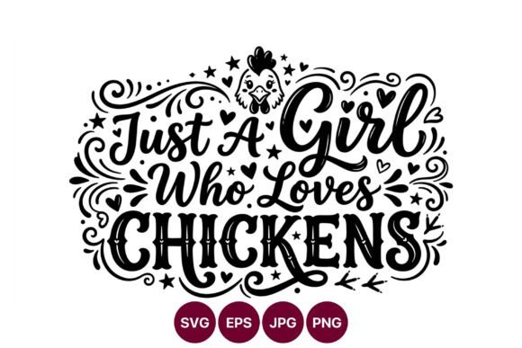 Just a Girl Who Loves Chickens Hand Graphics