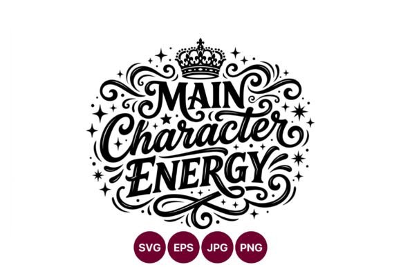Main Character Energy Calligraphy Vector Graphics & Illustrations