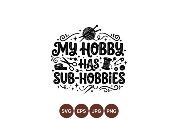 My Hobby Crafting SVG Design Graphics & Illustrations