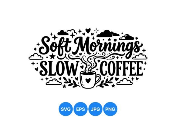 Soft Mornings Coffee Quote Art: Graphics & Illustrations Review