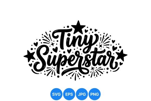Tiny Superstar Lettering Design Graphics & Illustrations