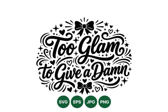 Too Glam to Care Typography: Bold Illustrations for Stylish Brand Graphics