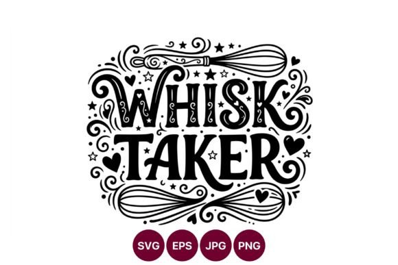 Whisk Taker Phrase Vector Art: Graphics & Illustrations